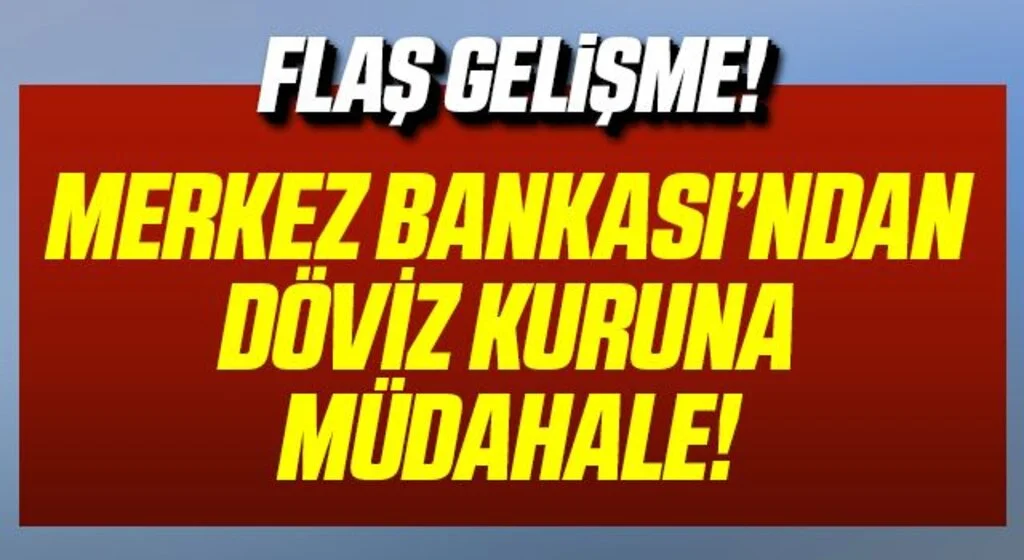 Son Dakika: Merkez Bankasından 'döviz kuruna' müdahale