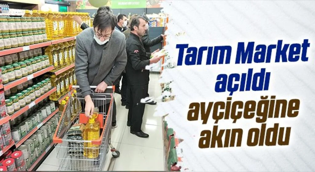 Tarım Market açıldı ayçiçeğine akın oldu