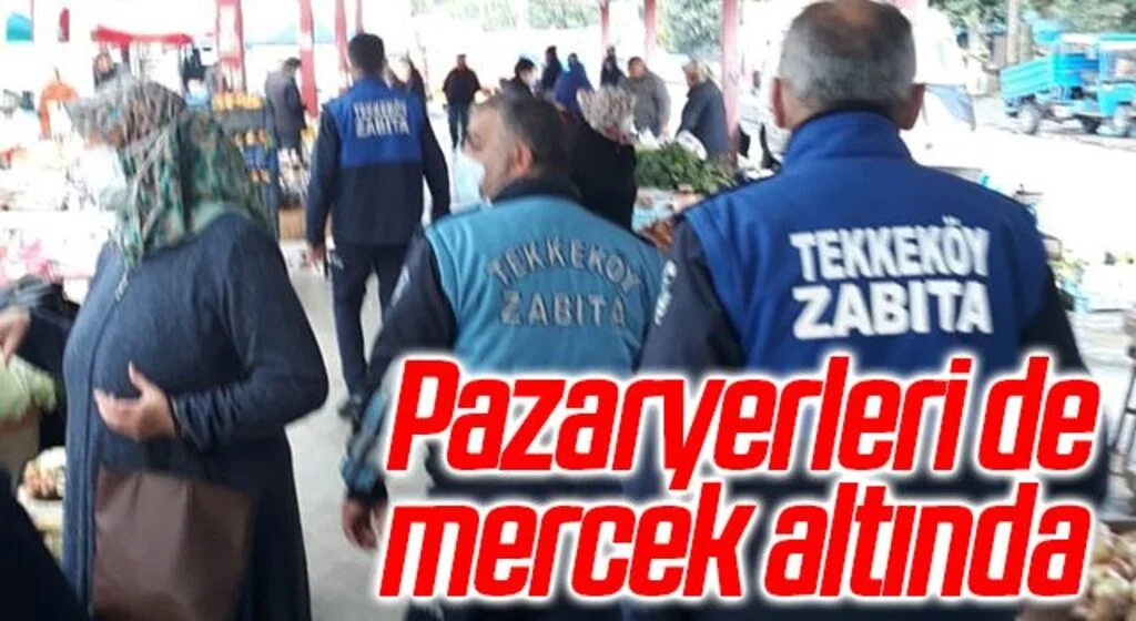 Tekkeköy'de Pazaryerleri de mercek altında 
