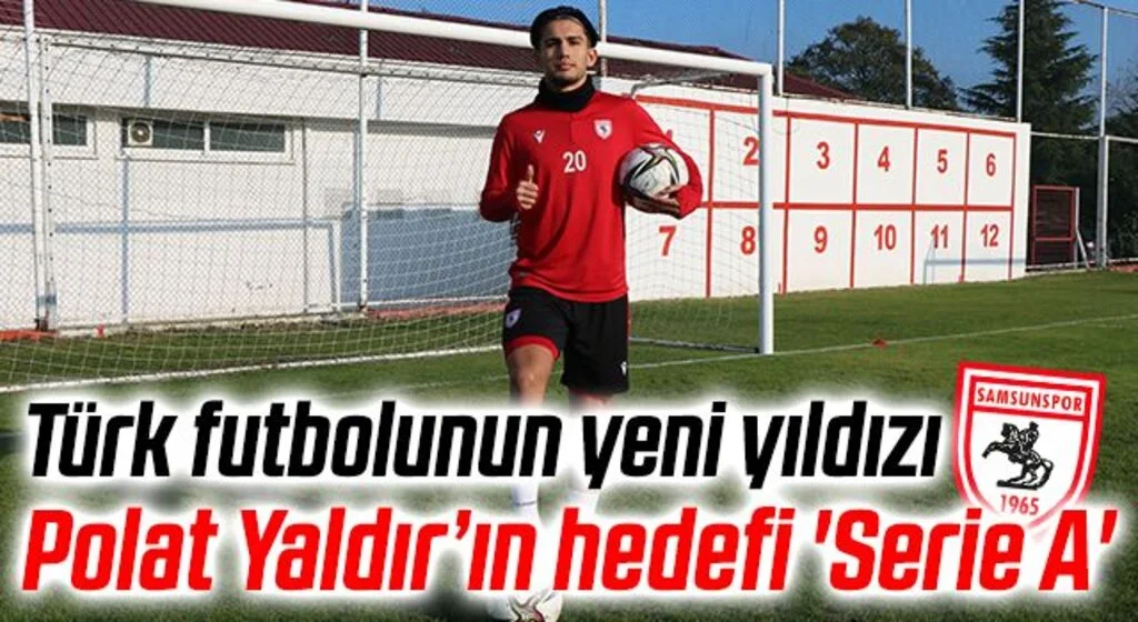 Türk futbolunun yeni yıldızı Polat Yaldır’ın hedefi 'Serie A'