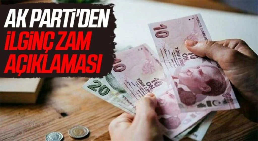 AK Parti'den ilginç zam açıklaması