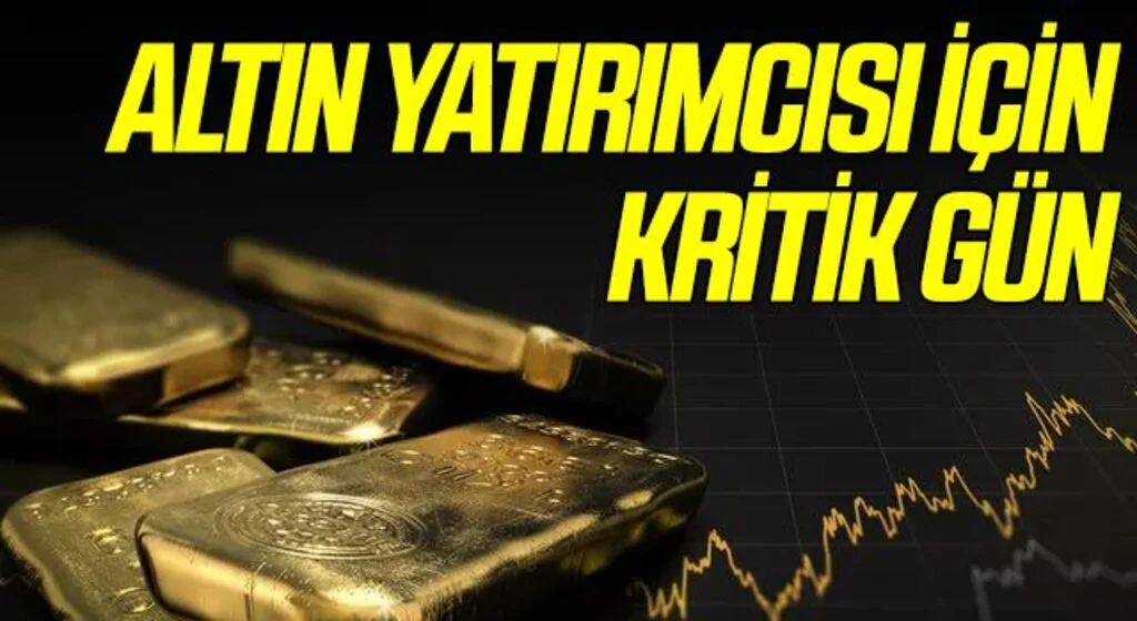 Altın yatırımcısı için kritik gün! Yatırımcılar cuma günü açıklanacak verilere odaklandı