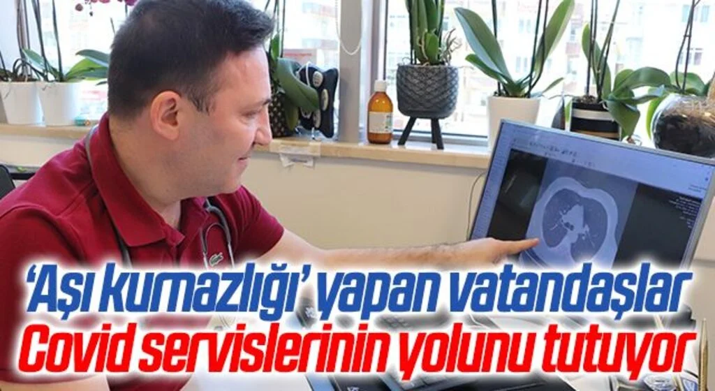 ‘Aşı kurnazlığı’ yapan vatandaşlar Covid servislerinin yolunu tutuyor