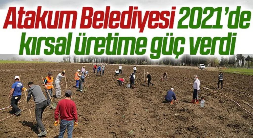 Atakum Belediyesi 2021’de kırsal üretime güç verdi