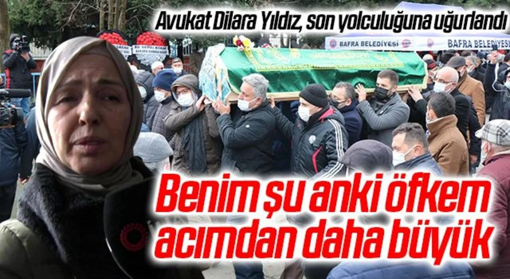Avukat Dilara Yıldız, son yolculuğuna uğurlandı