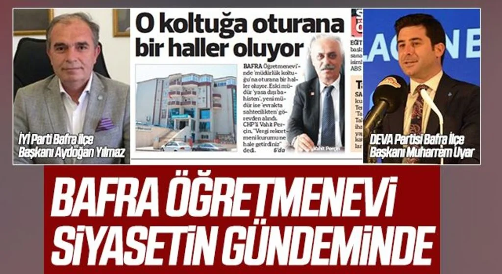 Bafra Öğretmenevi siyasetin gündeminde 