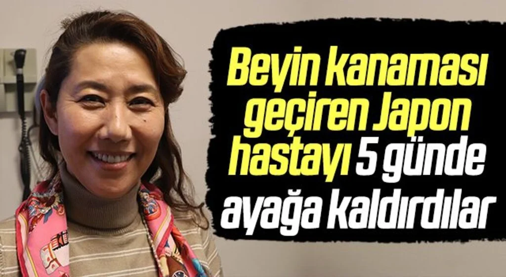 Beyin kanaması geçiren Japon hastayı 5 günde ayağa kaldırdılar