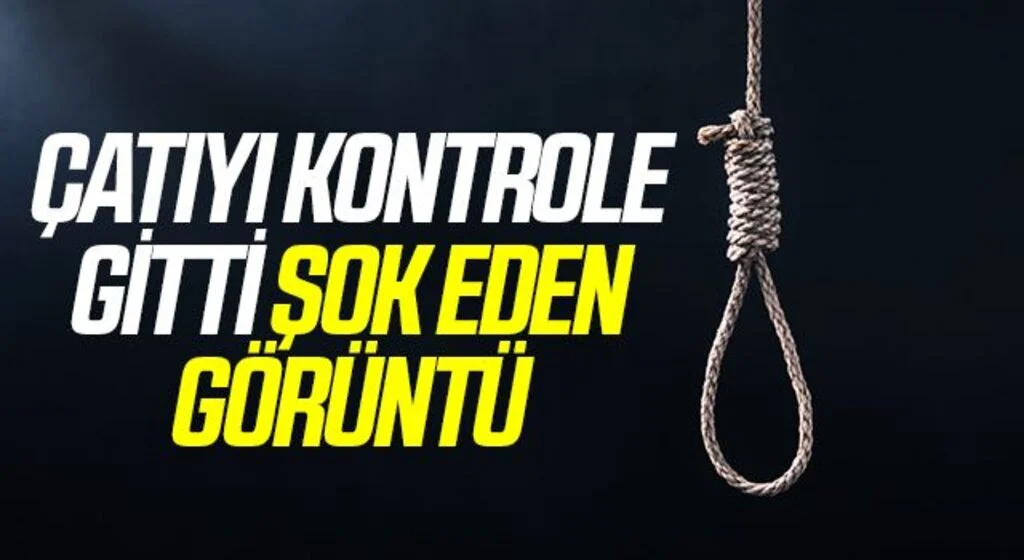 Çatıyı kontrole gidince amcasını asılı halde buldu