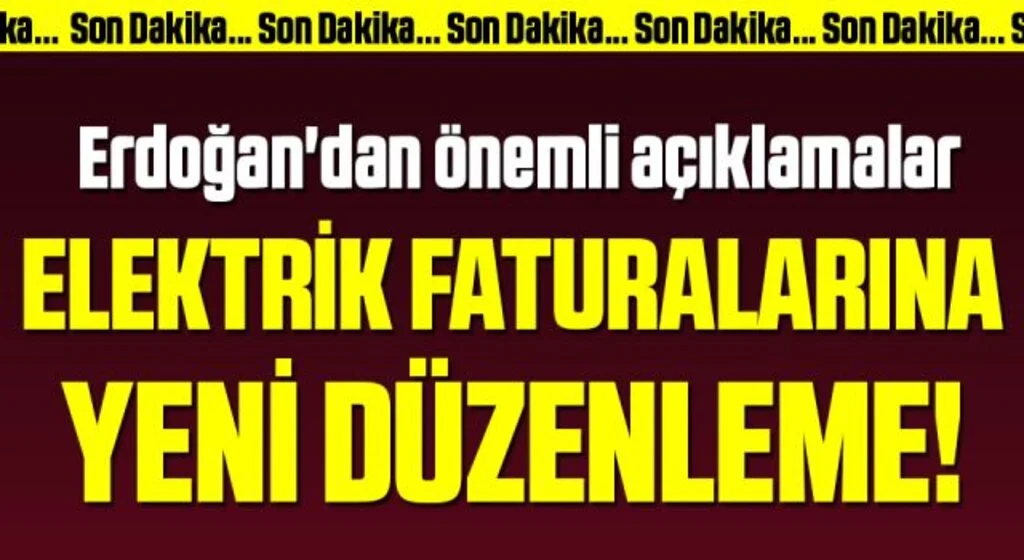 Cumhurbaşkanı Erdoğan duyurdu! Elektrik faturalarına yeni düzenleme