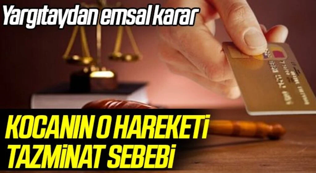 Eşinin kredini kartını iptal ettiren kocaya Yargıtay'dan kötü haber