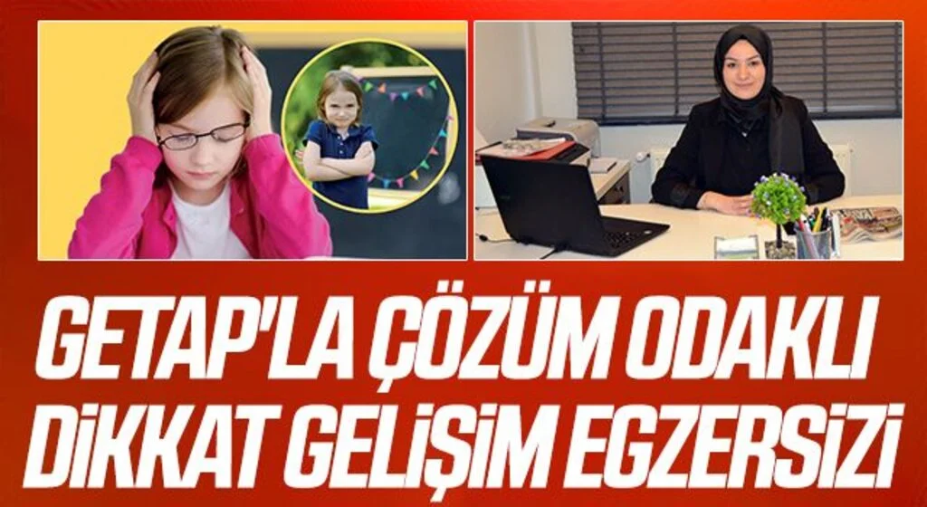 GETAP'la Çözüm Odaklı Dikkat Gelişim Egzersizi
