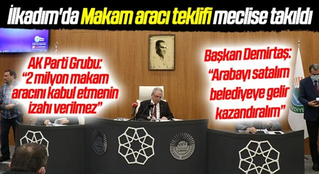 İlkadım'da Makam aracı teklifi meclise takıldı