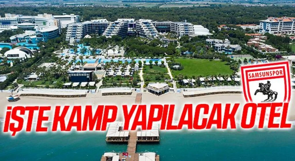 İşte Samsunspor'un Kamp Yapacağı Otel
