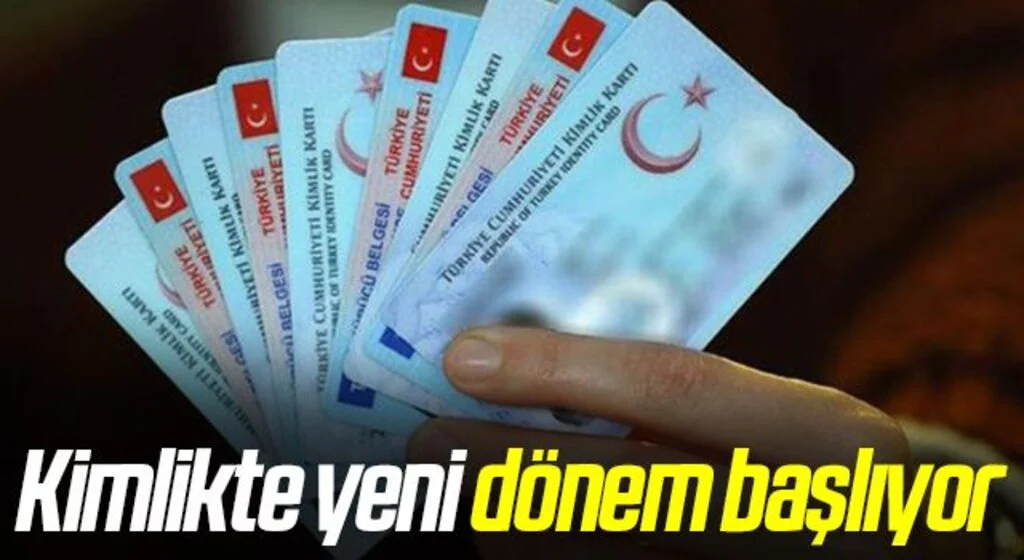 Kimlikte yeni dönem başlıyor