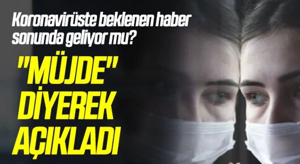 Koronavirüste beklenen haber sonunda geliyor mu? "Müjde" diyerek açıkladı: Birkaç ay içerisinde bitebilir