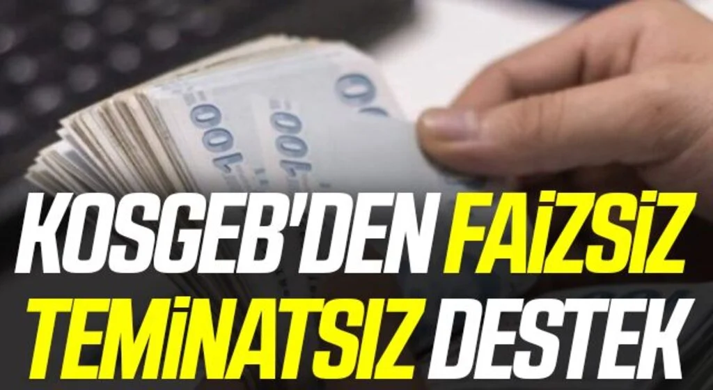 KOSGEB'den faizsiz teminatsız destek