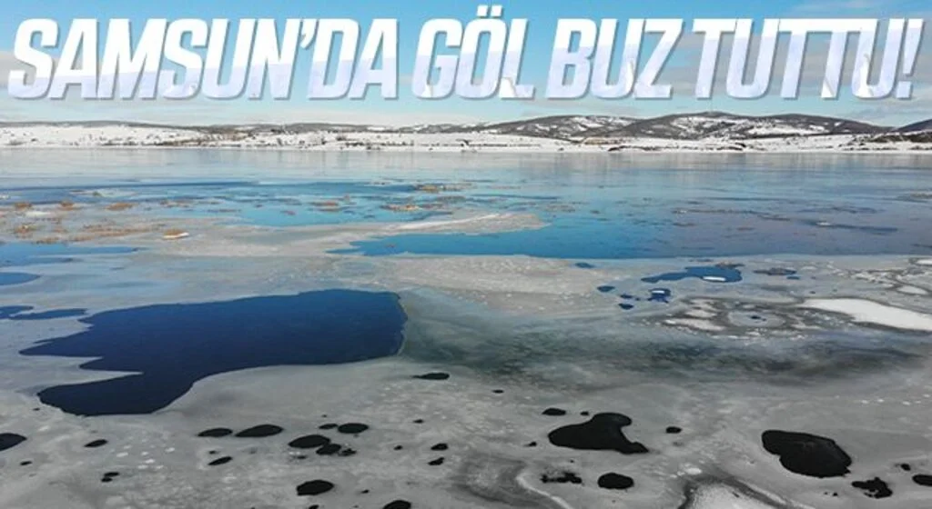 Ladik Gölü buz tuttu