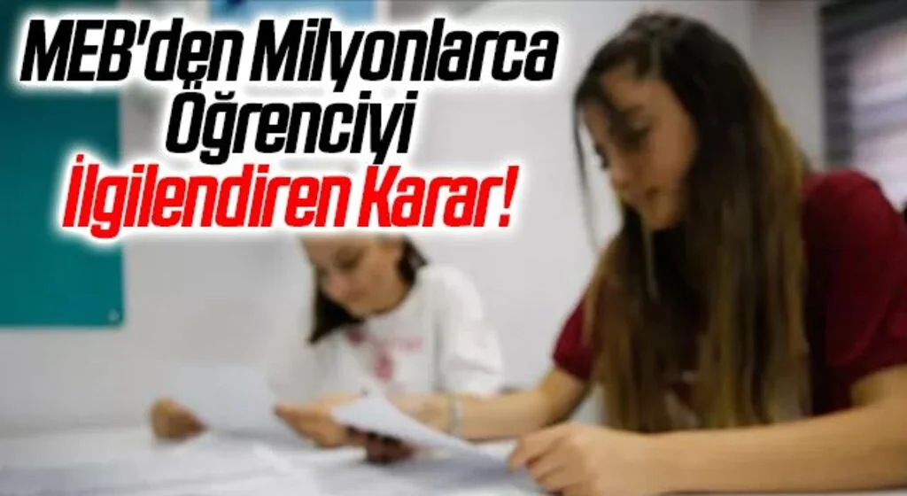 MEB'den Milyonlarca Öğrenciyi İlgilendiren Karar!
