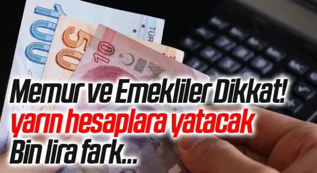 Memur ve emekliler bu habere dikkat! Yarın hesaplarda... Bin lira yatacak