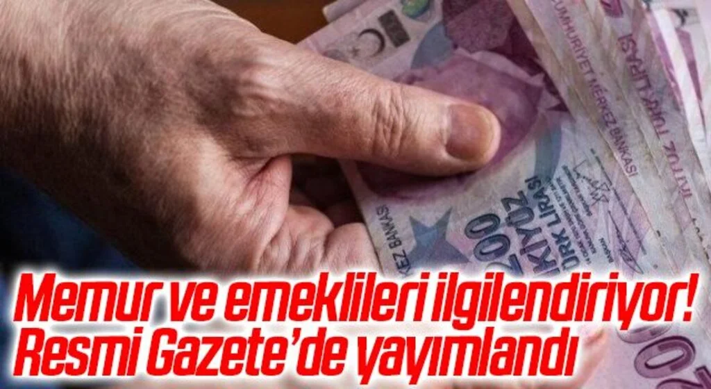 Memur ve emeklileri ilgilendiriyor! Resmi Gazete’de yayımlandı