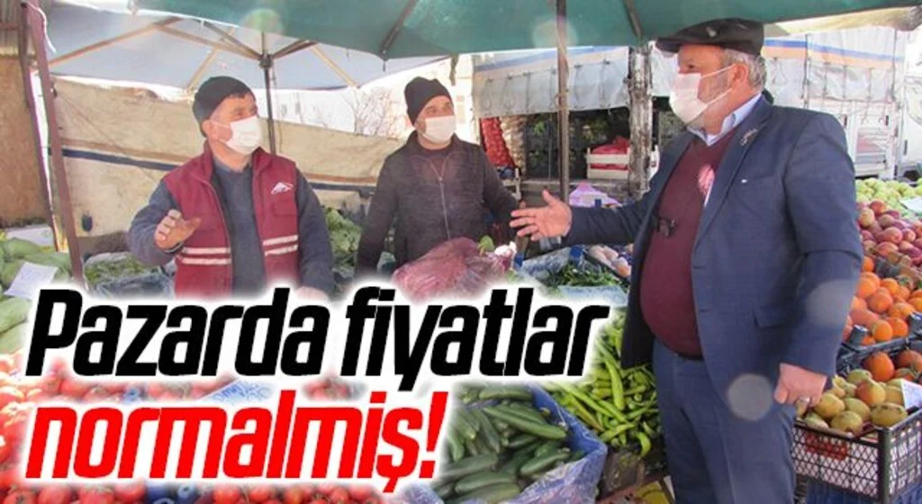 Pazarda fiyatlar normalmiş!