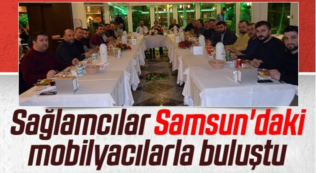 Sağlamcılar Samsun'daki mobilyacılarla buluştu