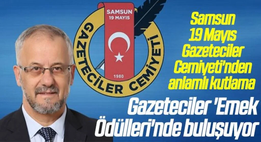 Samsun 19 Mayıs Gazeteciler Cemiyeti'nden anlamlı kutlama! Gazeteciler 'Emek Ödülleri'nde buluşuyor
