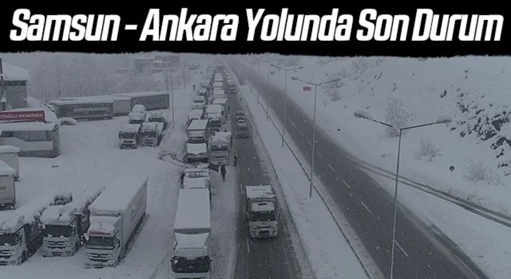 Samsun-Ankara kara yolunda kar nedeniyle ulaşım güçlükle sağlanıyor