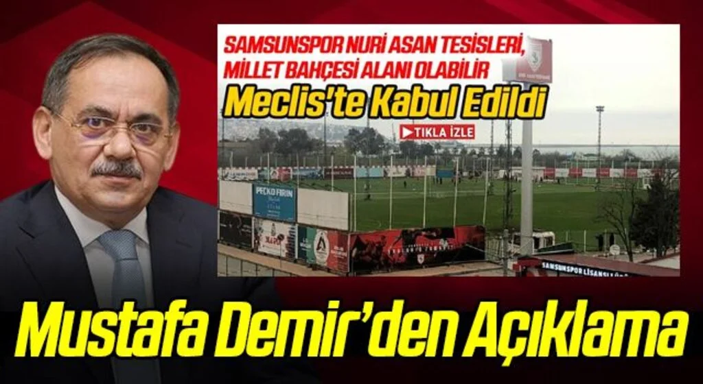 Samsun Büyükşehir Belediye Başkanı Mustafa Demir'den Nuri Asan Açıklaması