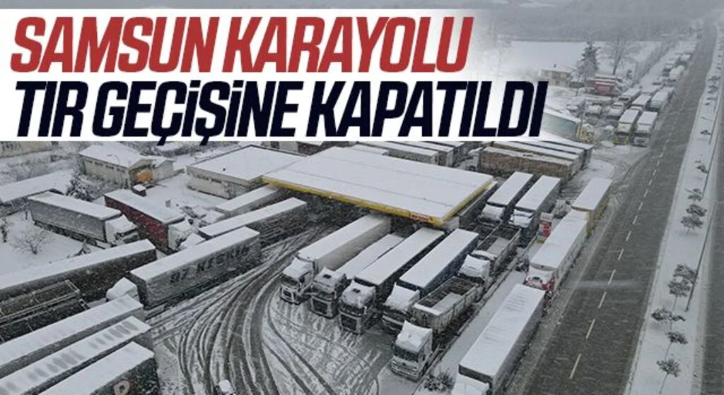 Samsun karayolu tır geçişine kapatıldı