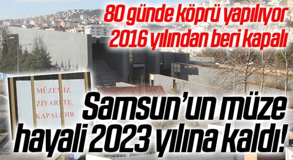 Samsun Müzesi inşaatı yeniden başladı! 450 Günde Tamamlanacak