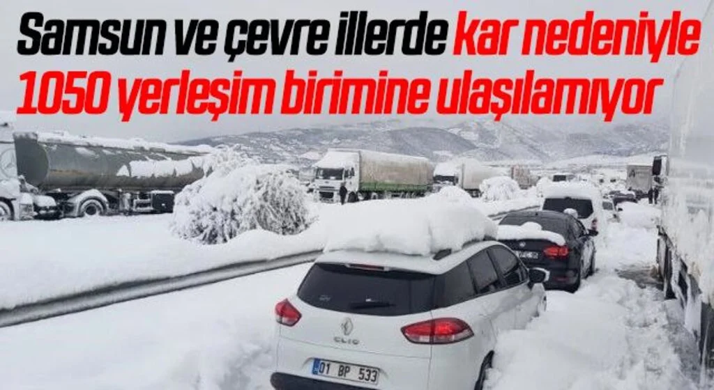 Samsun ve çevre illerde kar nedeniyle 1050 yerleşim birimine ulaşılamıyor