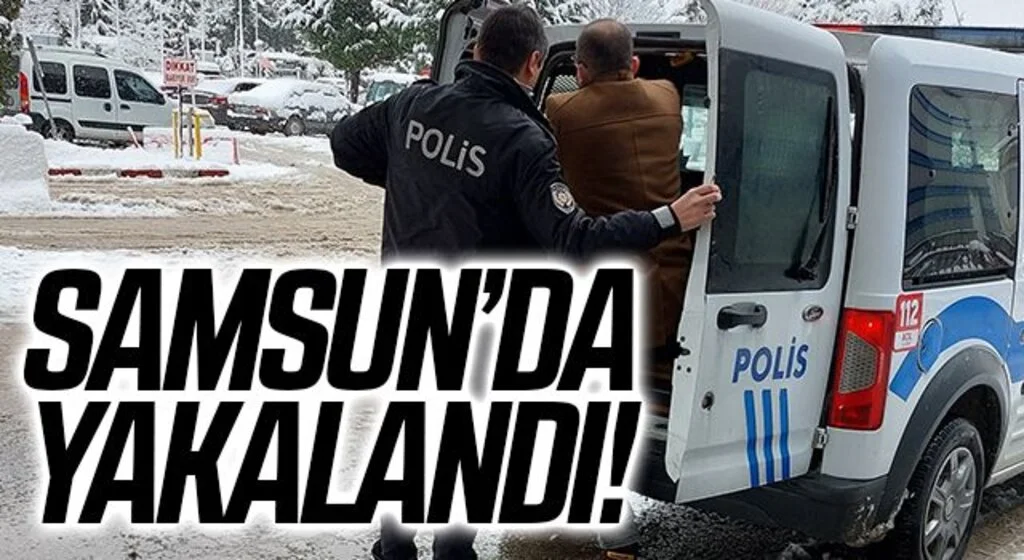 Samsun'da 33 yıl hapis cezası bulunan şahıs yakalandı