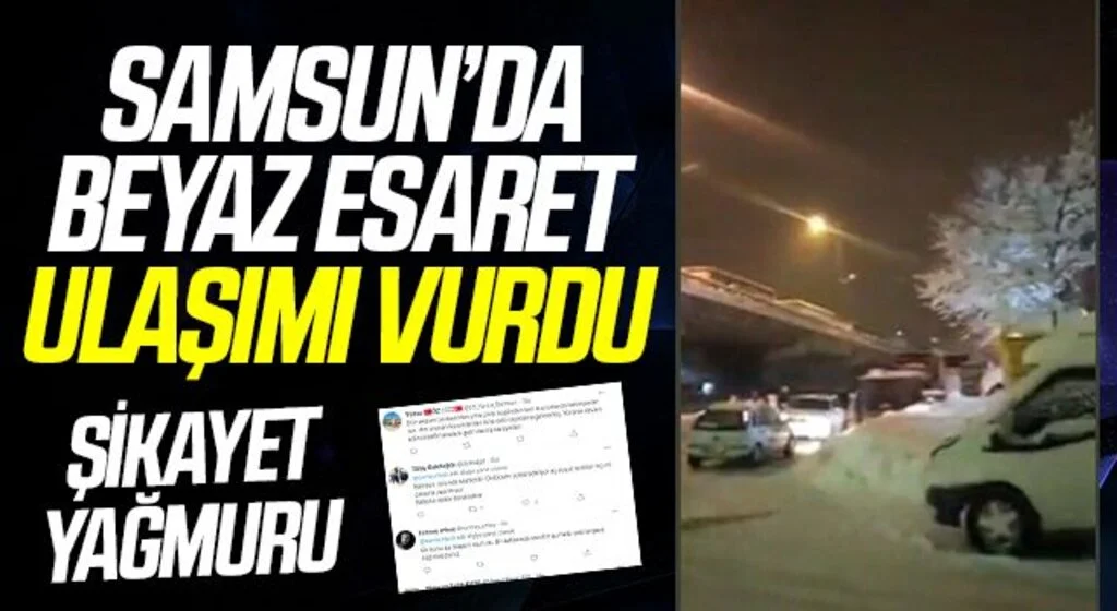 Samsun'da Beyaz Esaret Ulaşımı Vurdu!