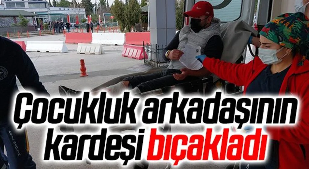 Samsun'da Çocukluk arkadaşının kardeşi tarafından bıçaklandı