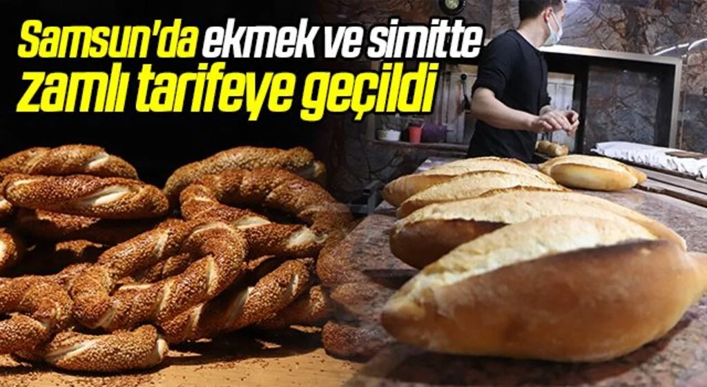 Samsun'da ekmek ve simitte zamlı tarifeye geçildi