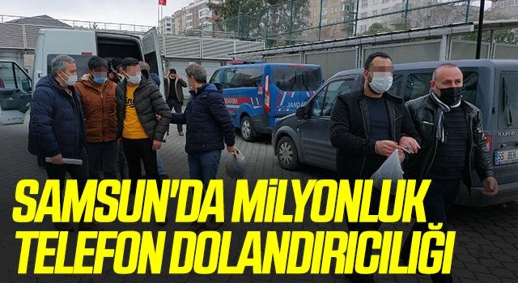 Samsun'da Milyonluk telefon dolandırıcılığı şüphelileri yakalandı
