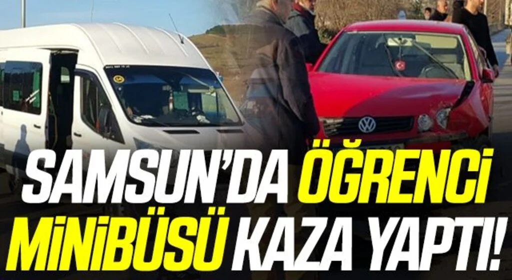 Samsun'da otomobil ile öğrenci servis minibüsü çarpıştı: 2 yaralı