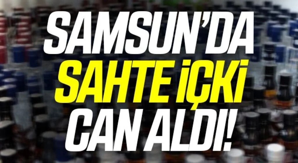 Samsun'da sahte içkiden bir kişi hayatını kaybetti