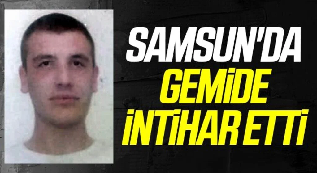Samsun'da Ukraynalı denizce gemide intihar etti