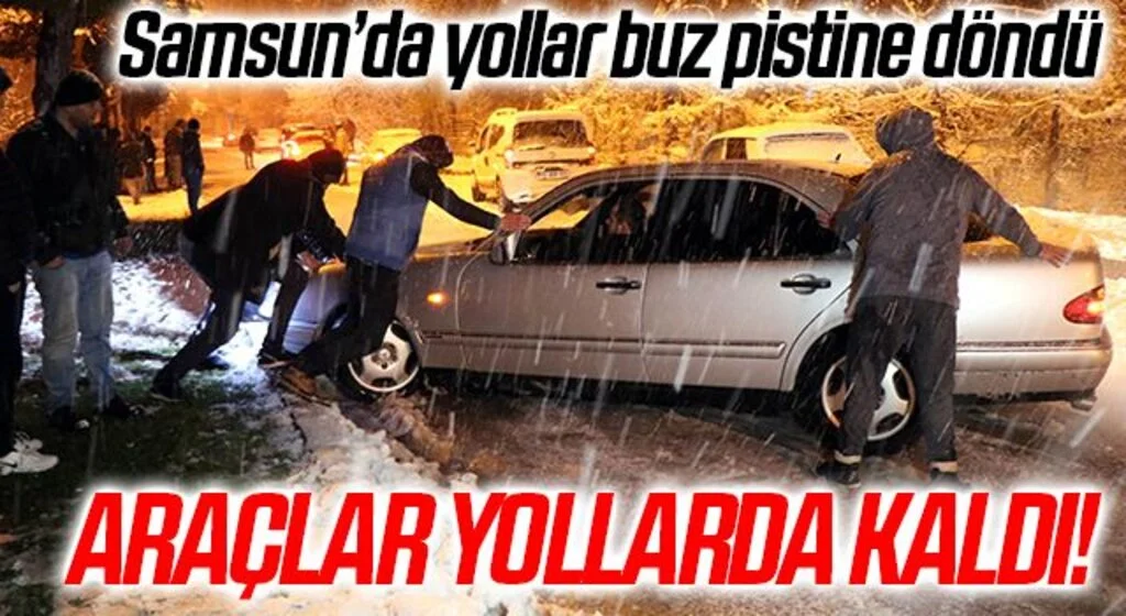 Samsun’da yollar buz pistine döndü! Araçlar yolda kaldı