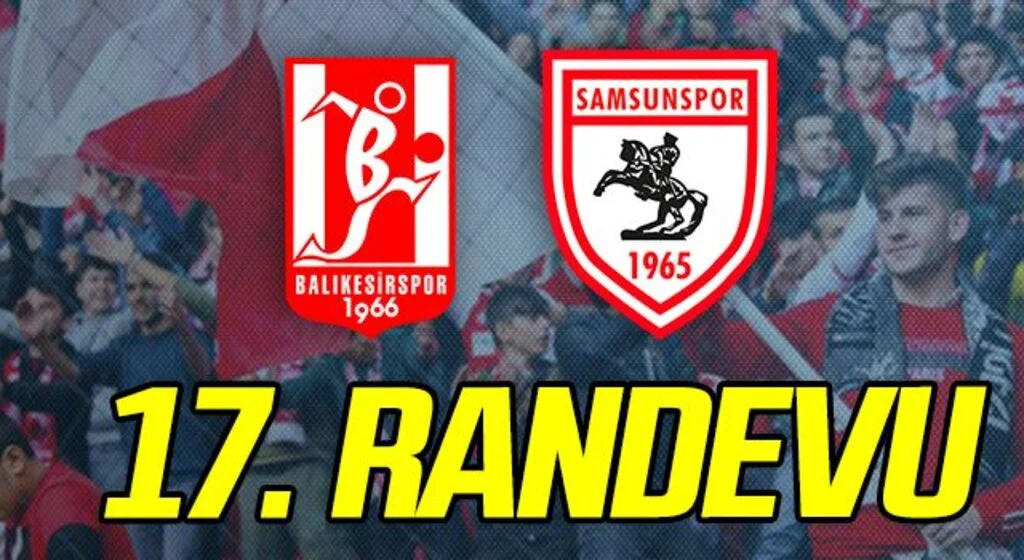 Samsunspor ile Balıkesirspor 17. randevuya çıkıyor