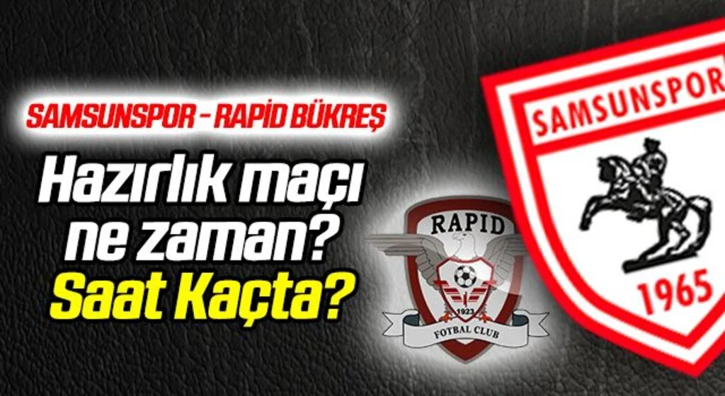 Samsunspor Rapid Bükreş'le hazırlık maçı yapacak