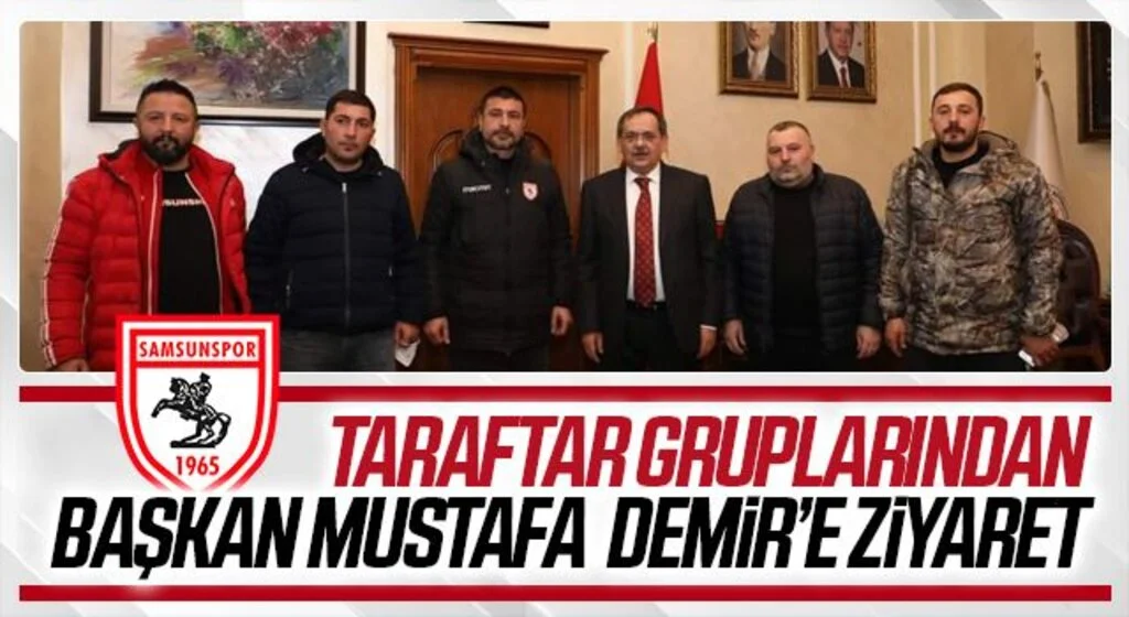 Samsunspor Taraftar Gruplarından Başkan Mustafa Demir'e Ziyaret