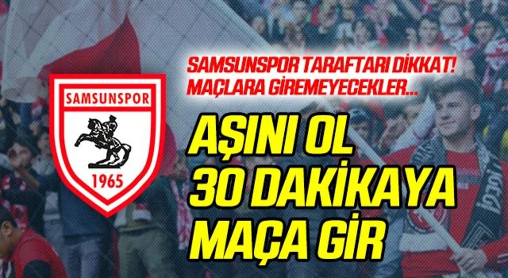 Samsunspor Taraftarı Dikkat! Aşını Ol 30 Dakika Sonra Stadyuma Gir