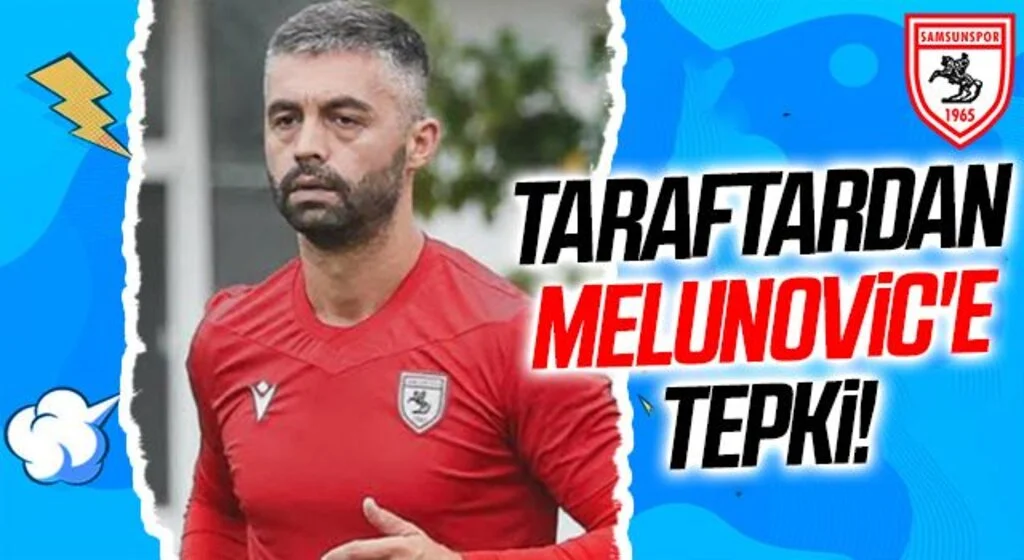 Samsunspor Taraftarından Melunovic'e Tepki