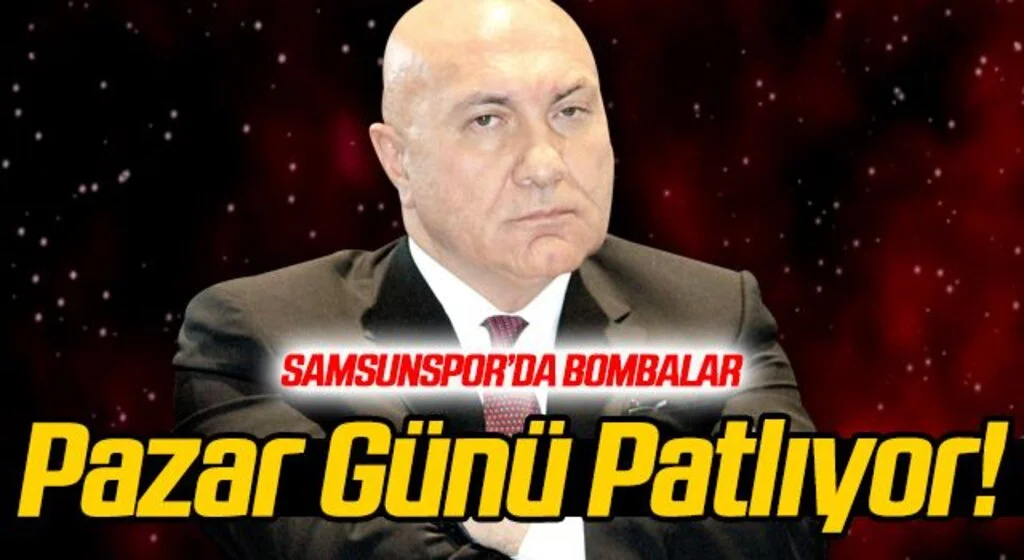 Samsunspor'da Bombalar Pazar Günü Patlıyor!