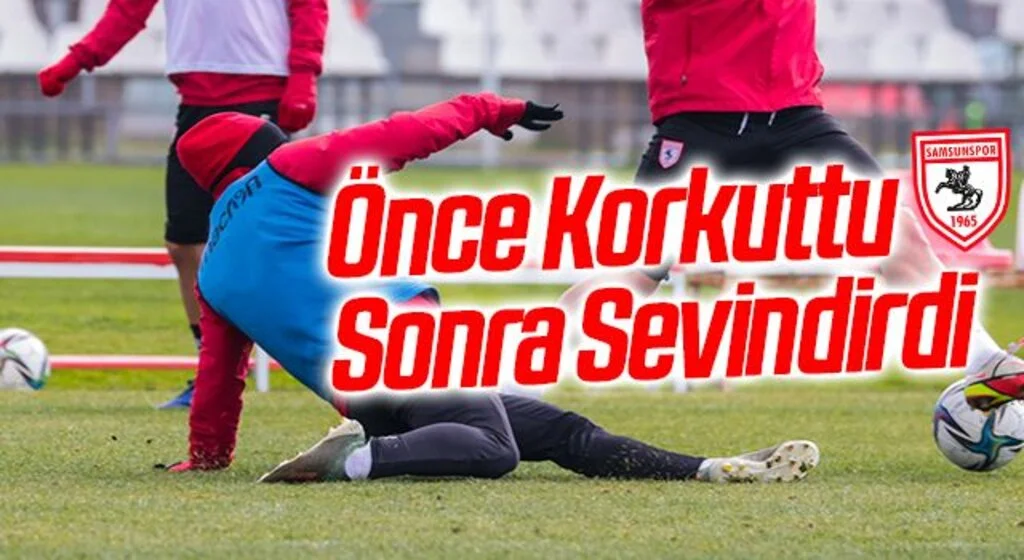 Samsunspor'da Fofana Önce Korkuttu Sonra Sevindirdi