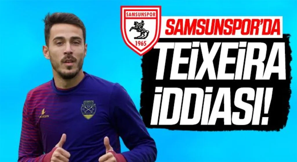 Samsunspor'da Teixeira iddiası!