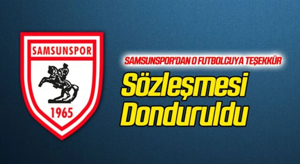Samsunspor'dan O Futbolcuya Teşekkür! Sözleşmesi Donduruldu